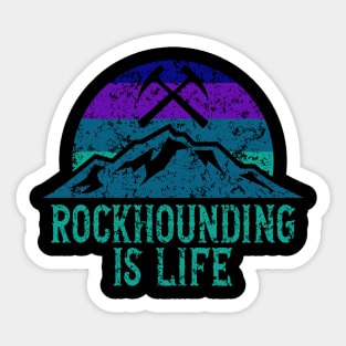 Rockhounding Is Life - Rock hunter - Geology Sticker